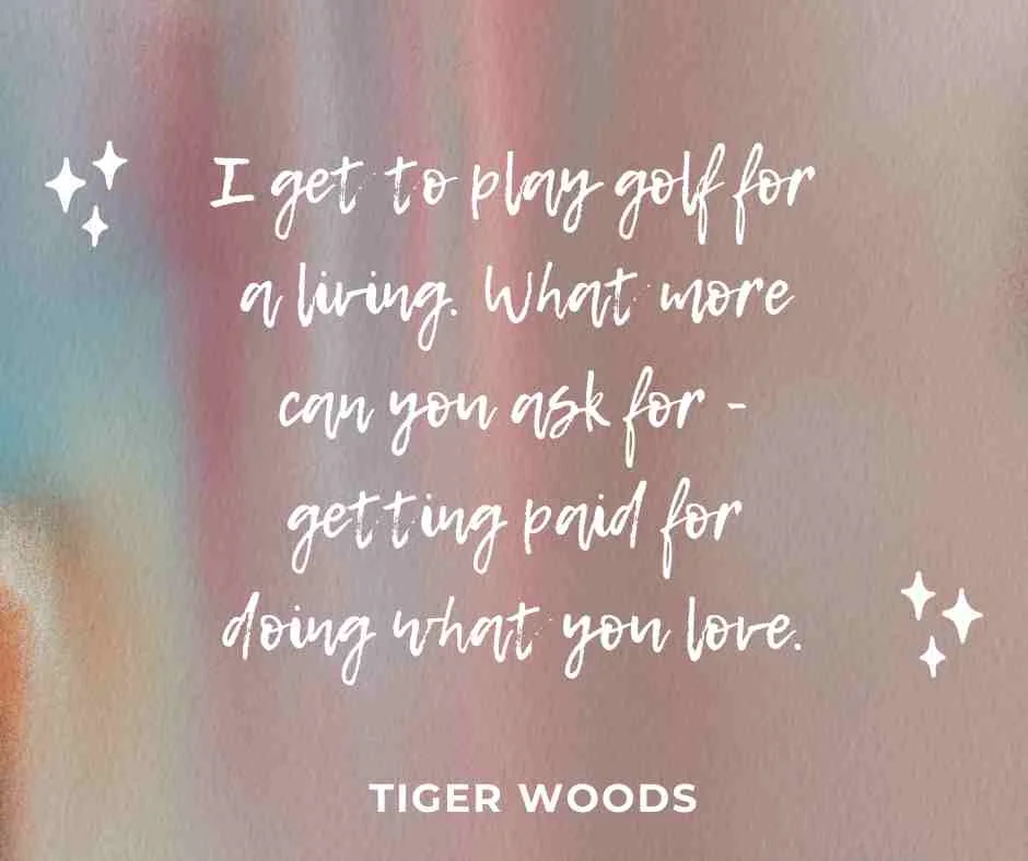 A business quote by tiger woods taken from a business book