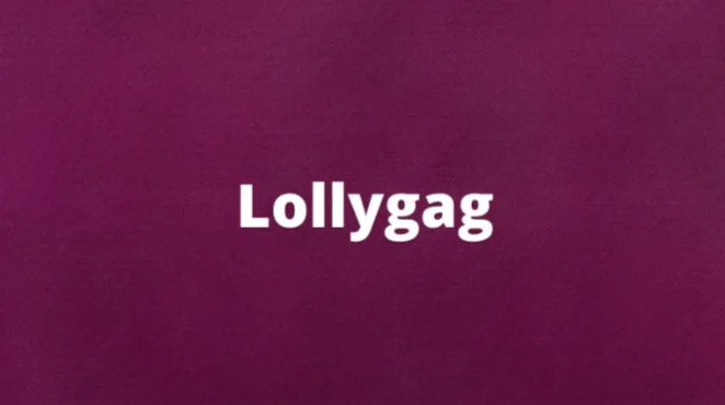 The word lollygag and its meaning