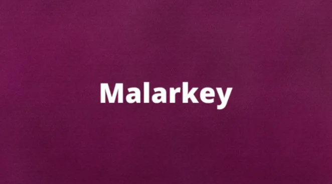 The word malarkey and its meaning