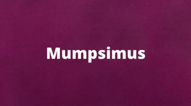 The word mumpsimus and its meaning