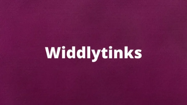 The word widdlytinks and its meaning