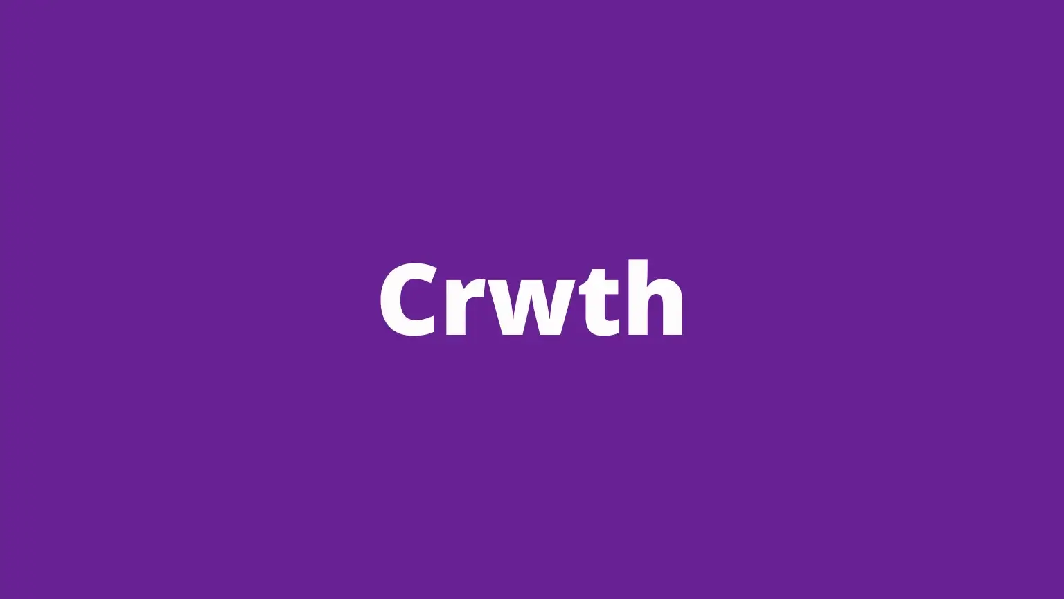 The word crwth and meaning