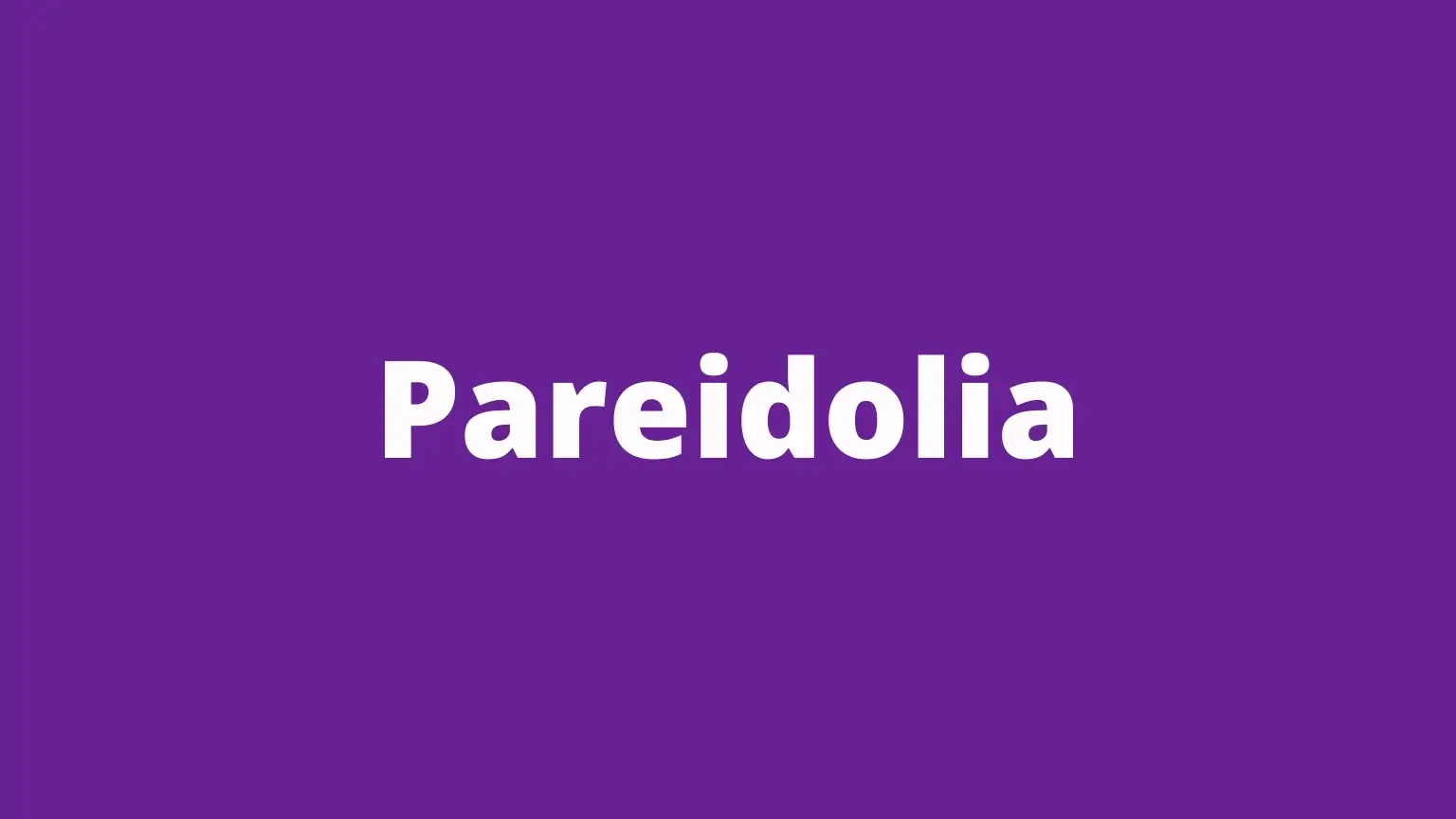 The word pareidolia and its meaning