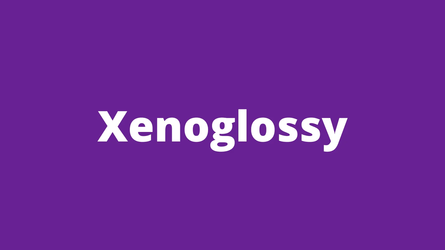 The word xenoglossy and its meaning