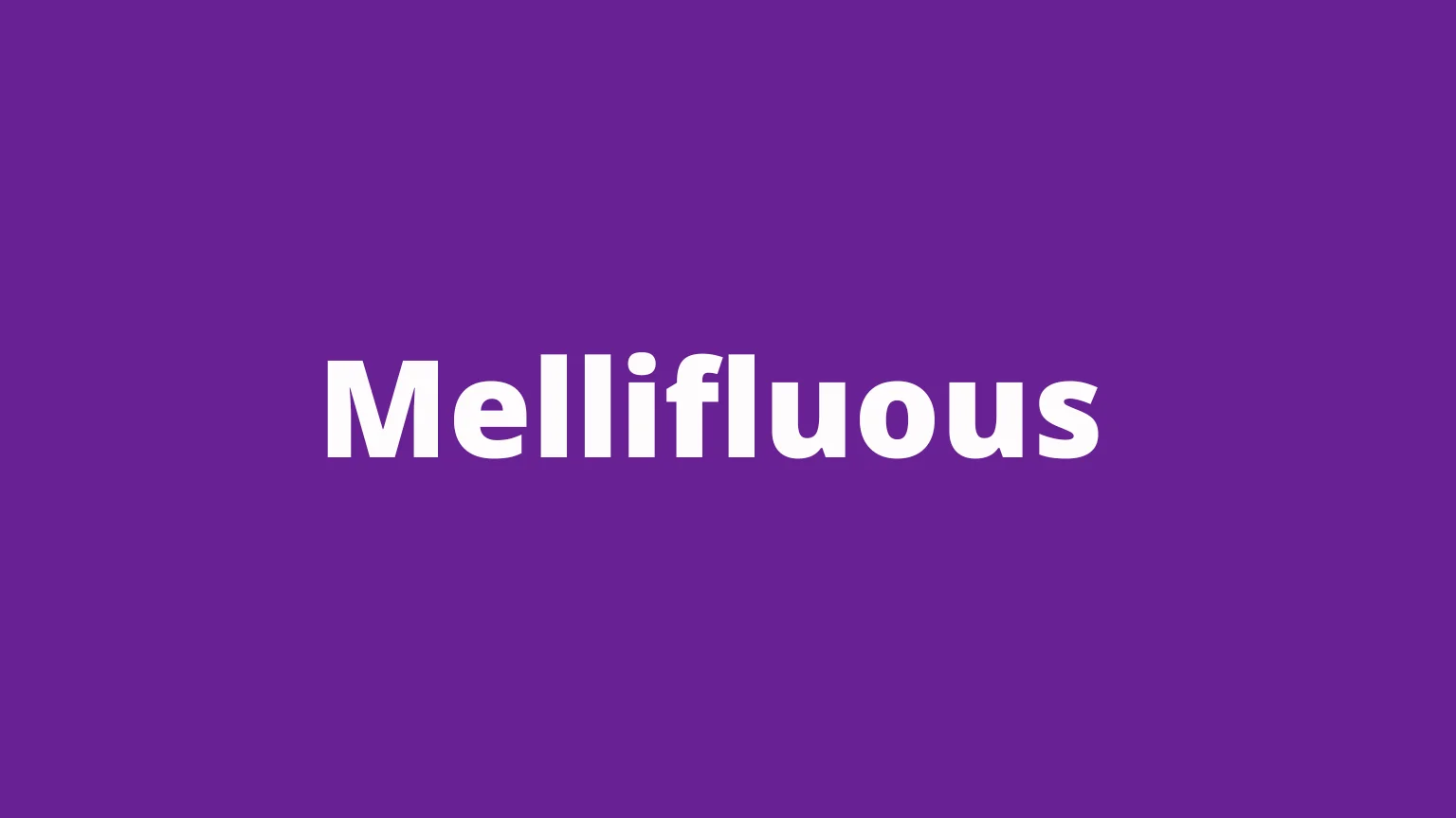 The word mellifluous and its meaning