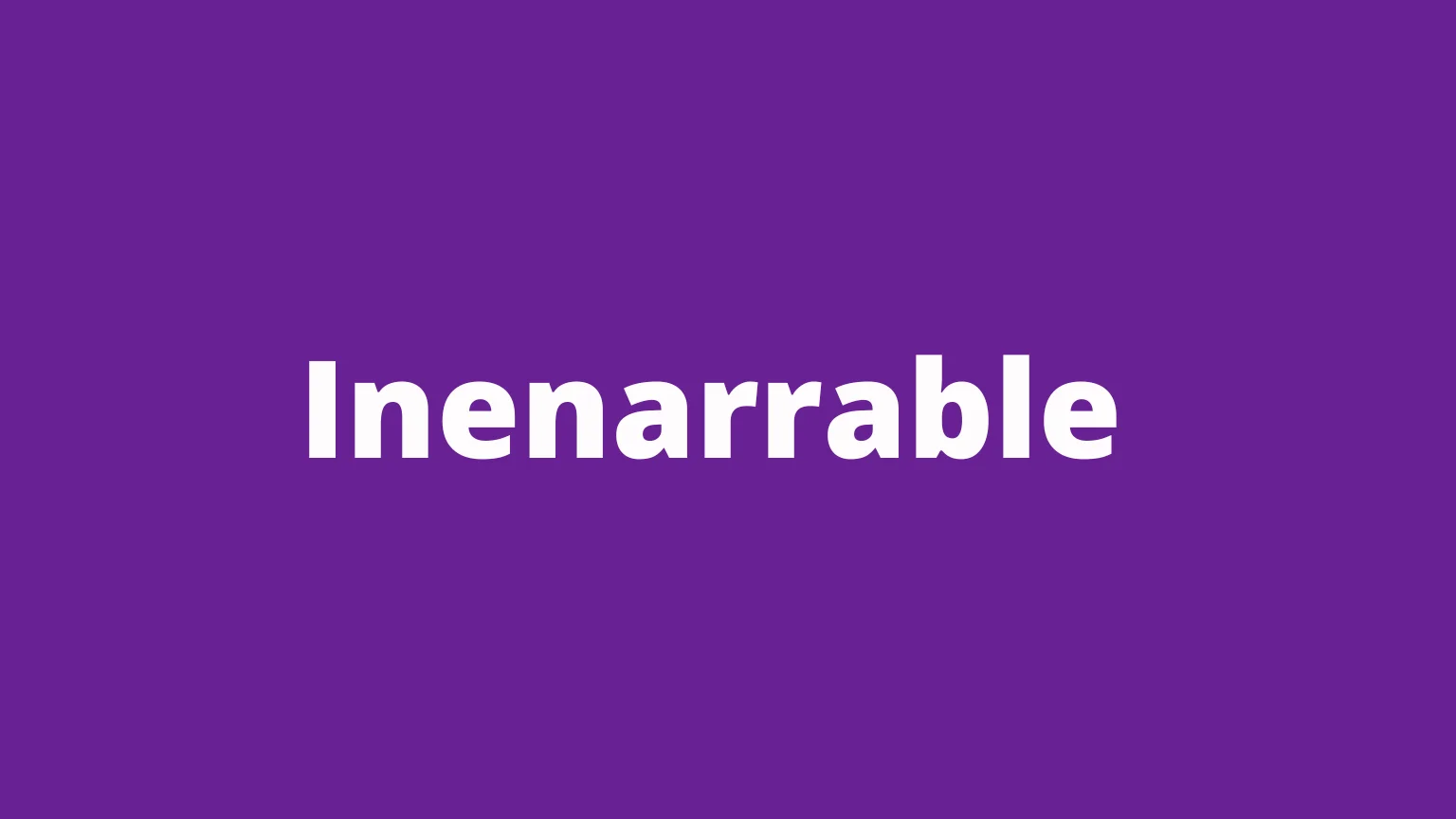 The word inenarrable and its meaning