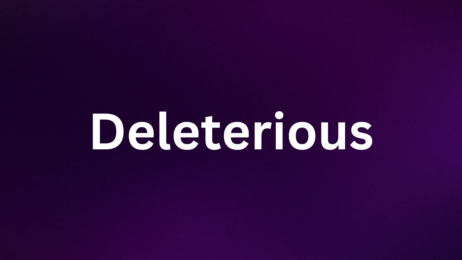 Deleterious