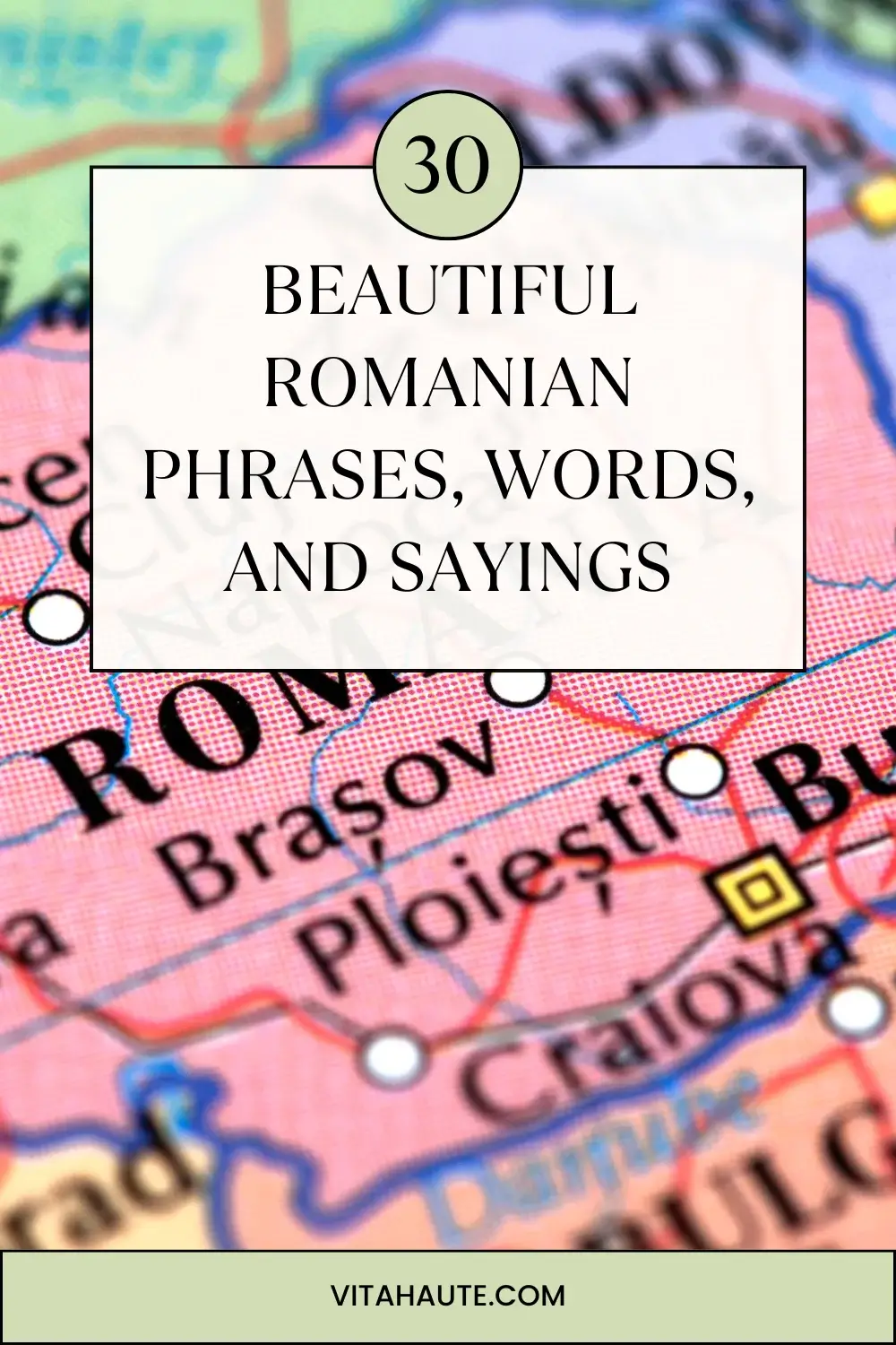 30 Beautiful Romanian Phrases, Words, and Sayings - Vita Haute