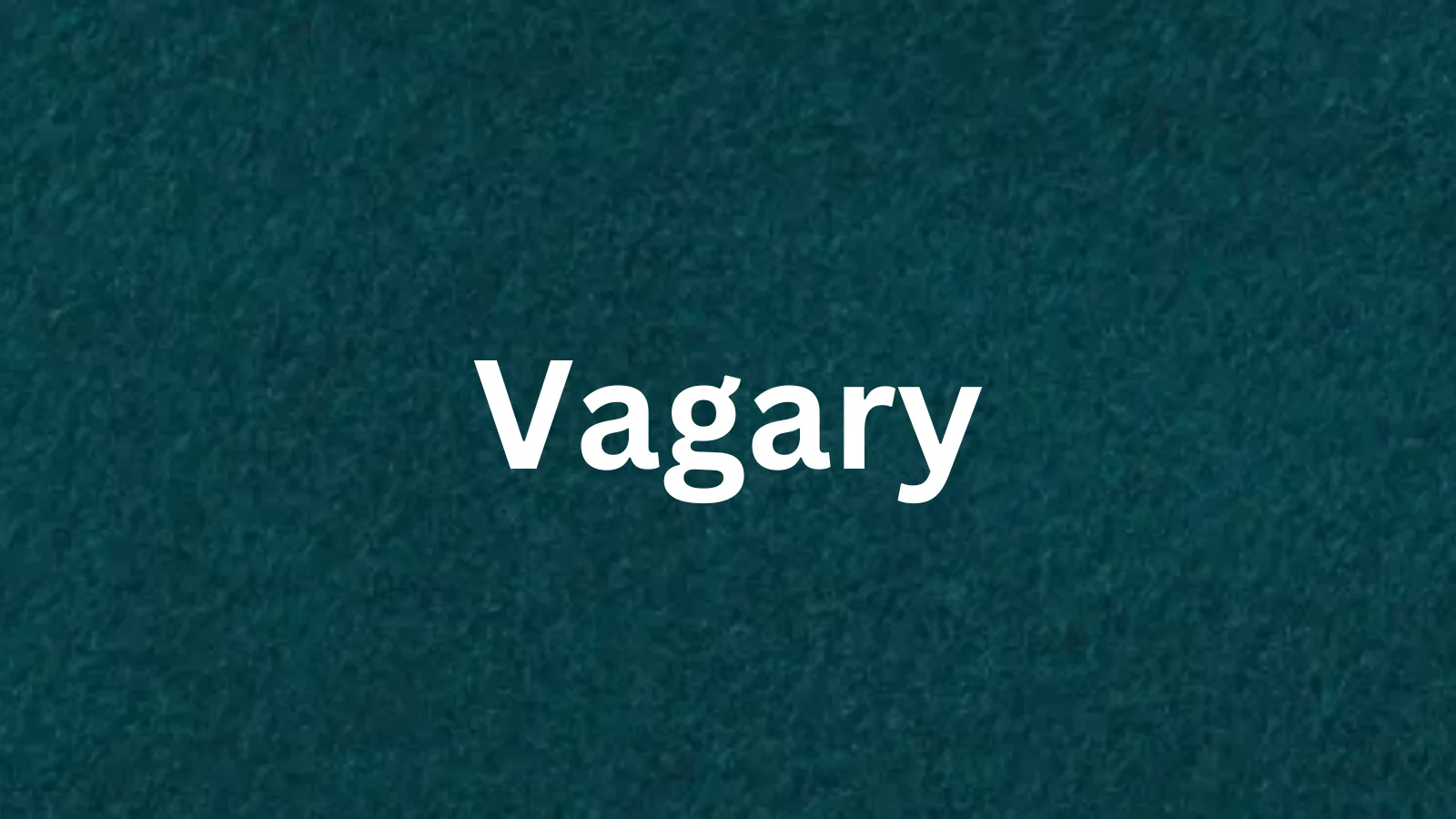 Vagary