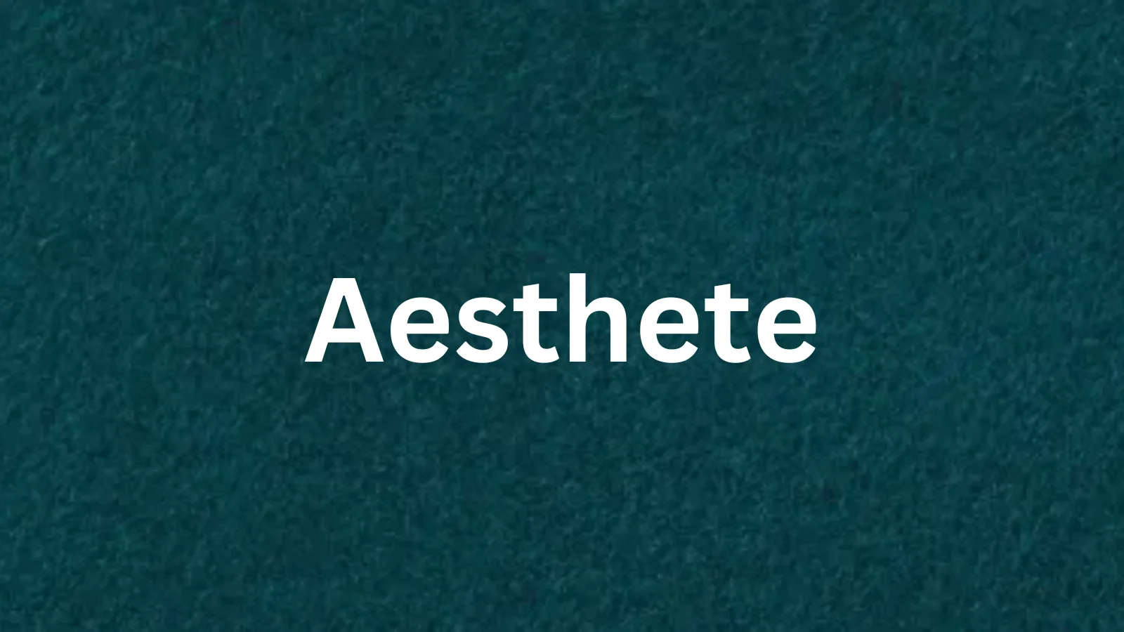 Aesthete