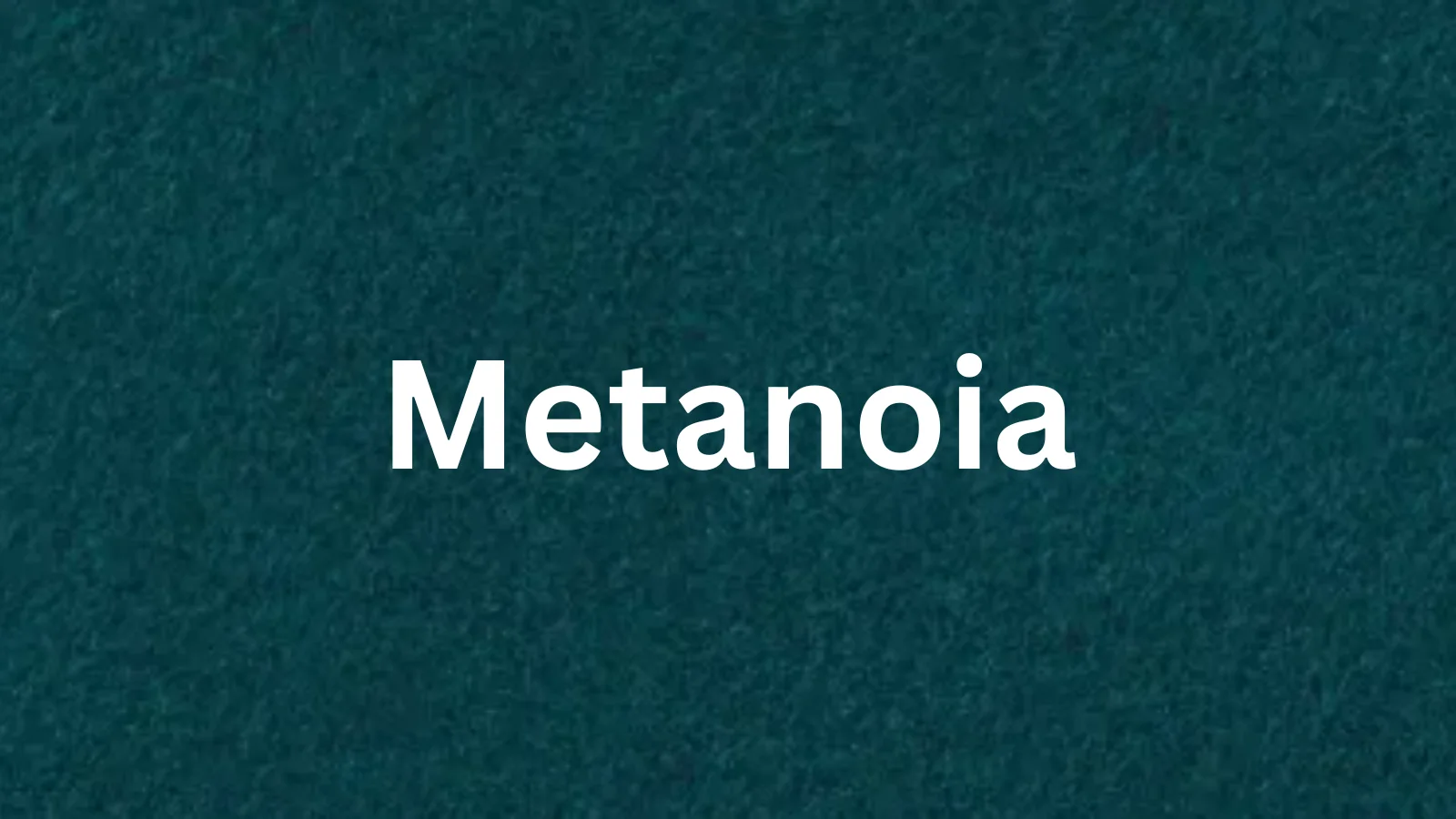 Metanoia