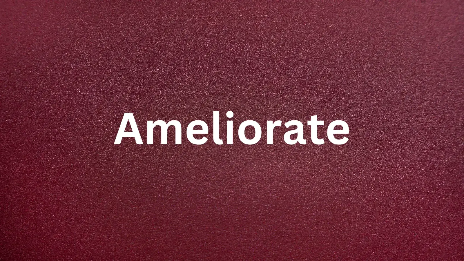 Ameliorate