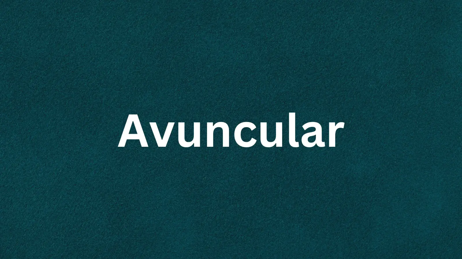 The word avuncular and its meaning