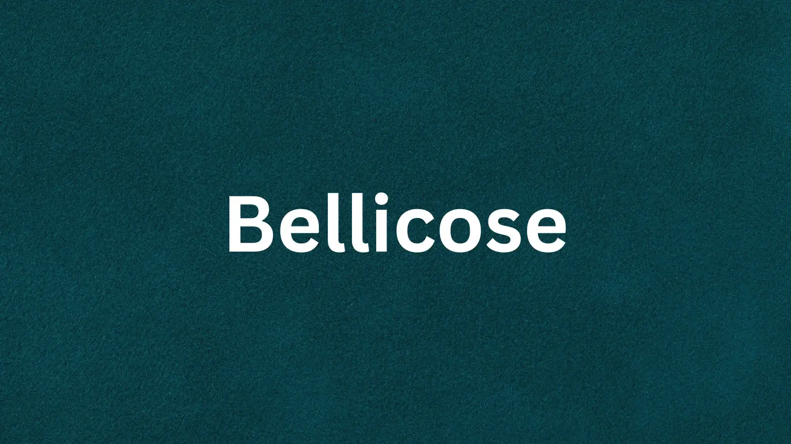 The word bellicose and its meaning