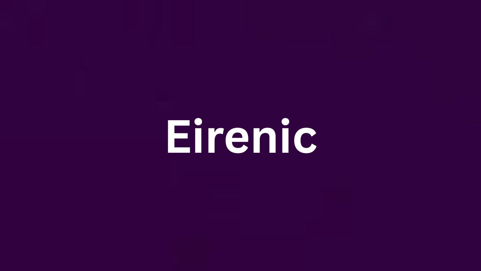 The word Eirenic and its meaning