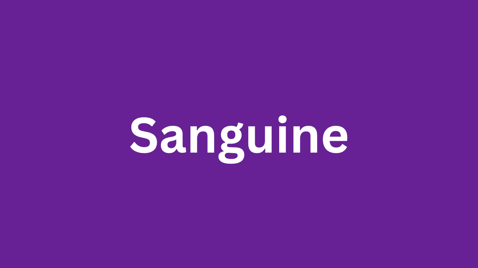 The word sanguine and its definition