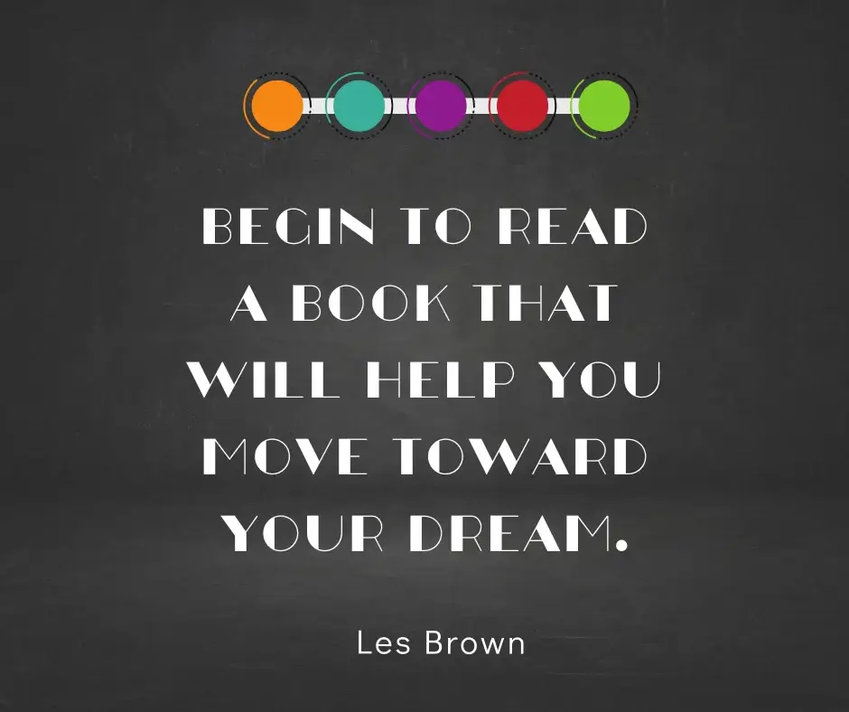 Quote about reading helping you move toward your dreams and ambitions