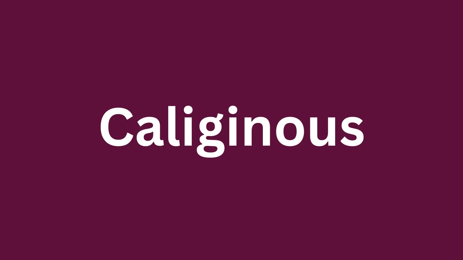 Rare English word caliginous