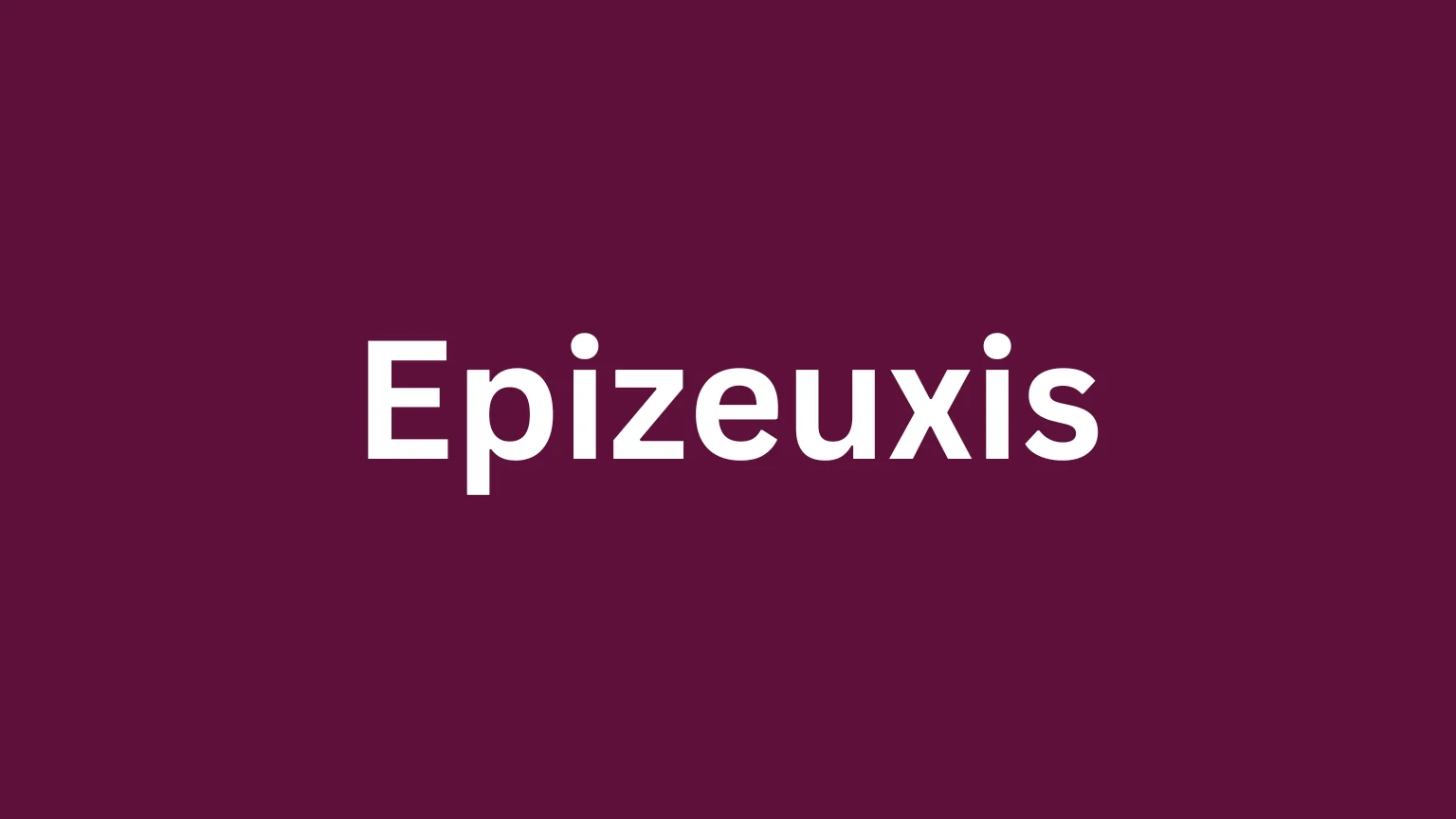 Rare English word epizeuxis