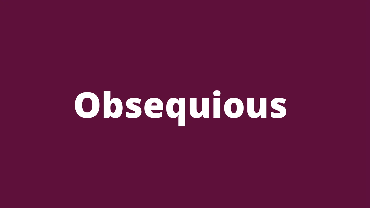 Rare English word obsequious