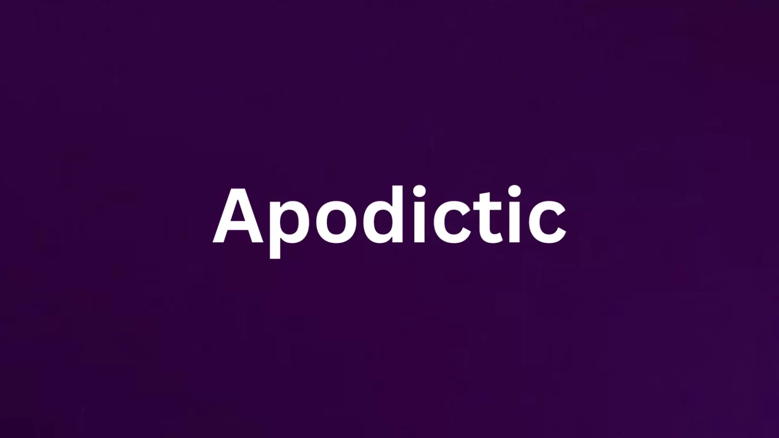 Apodictic rare English word
