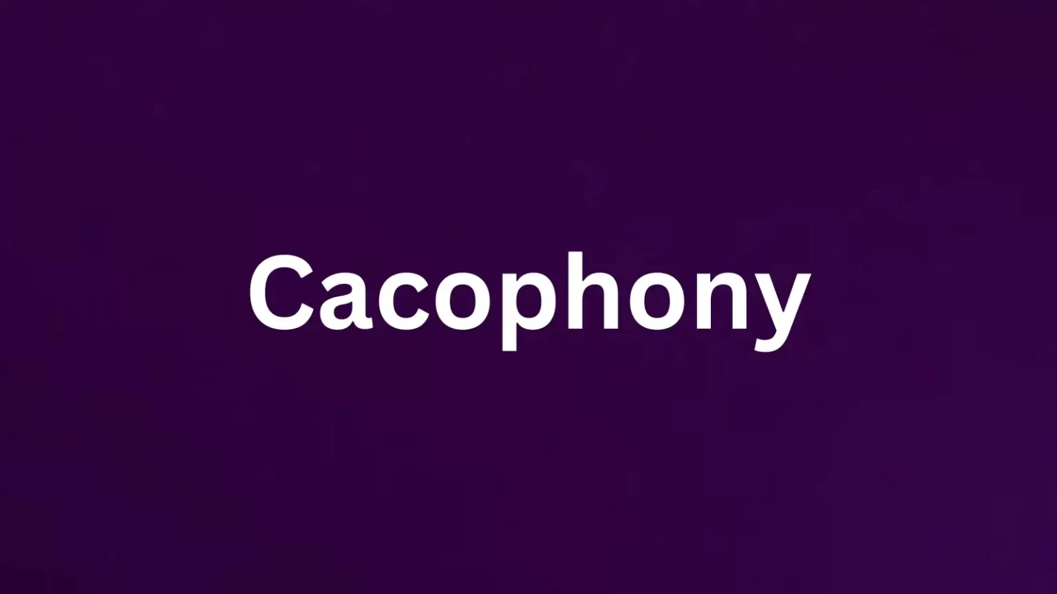 Cacophony rare English word