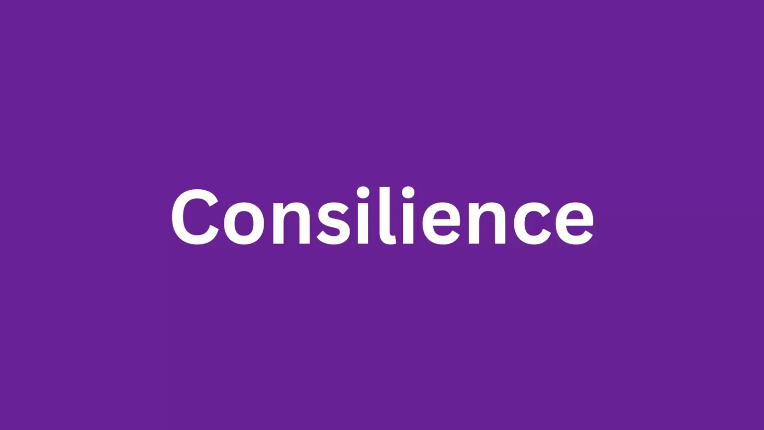 Consilience rare English word