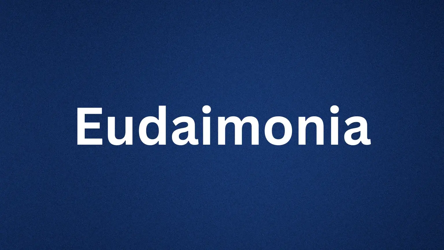 Eudaimonia rare English word