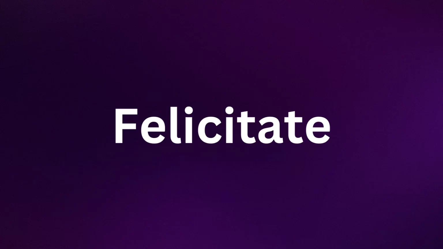 Felicitate rare English word