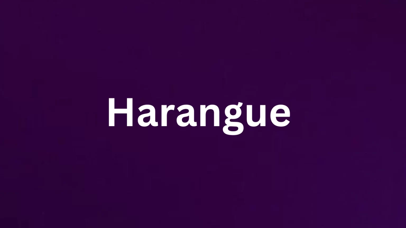 Harangue rare English word