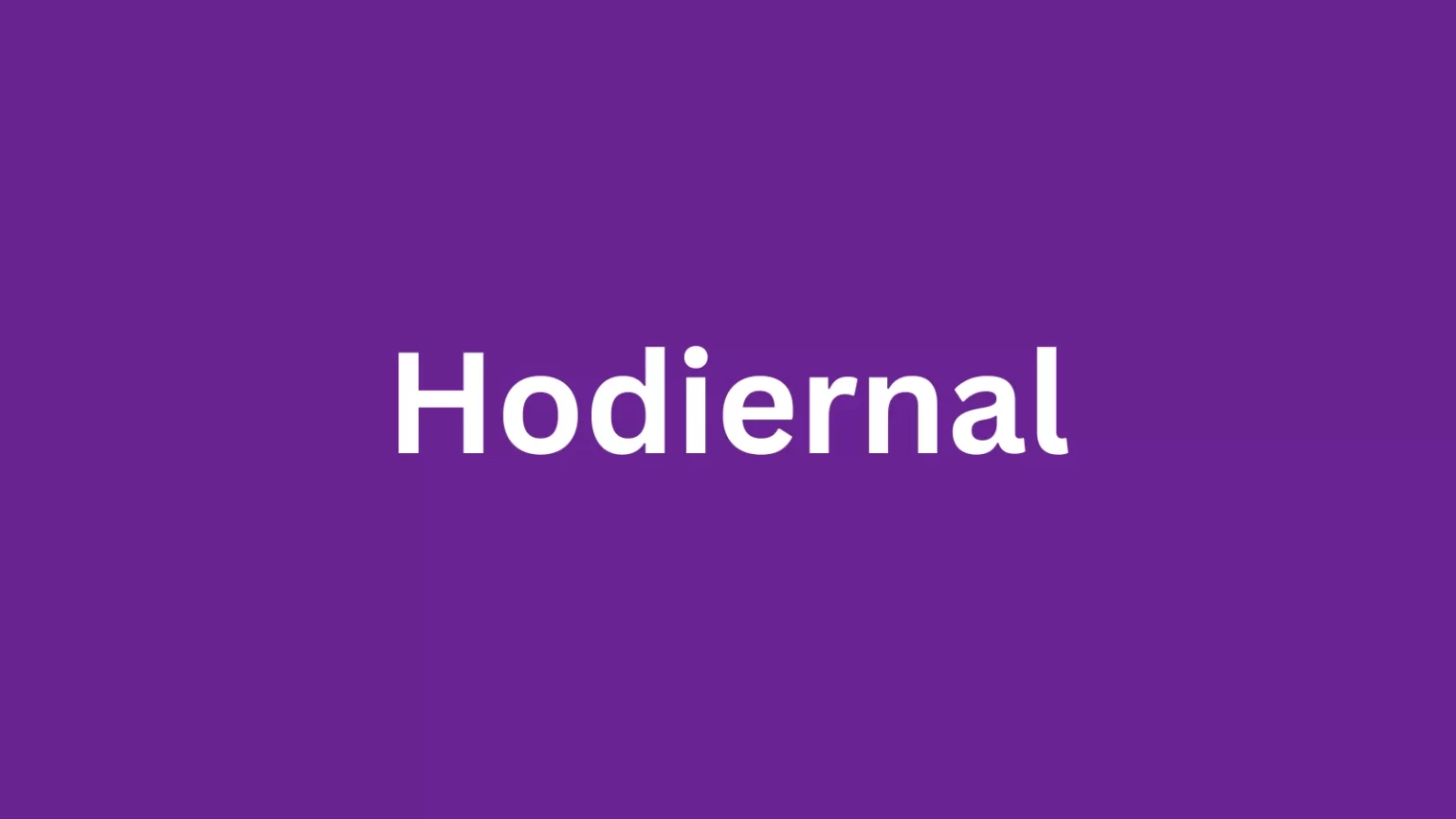 Hodiernal rare English word