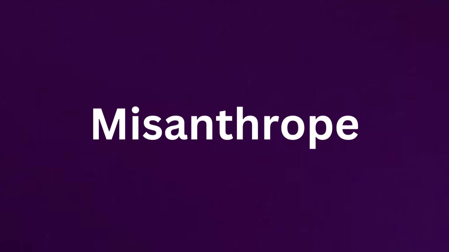 Misanthrope rare English word