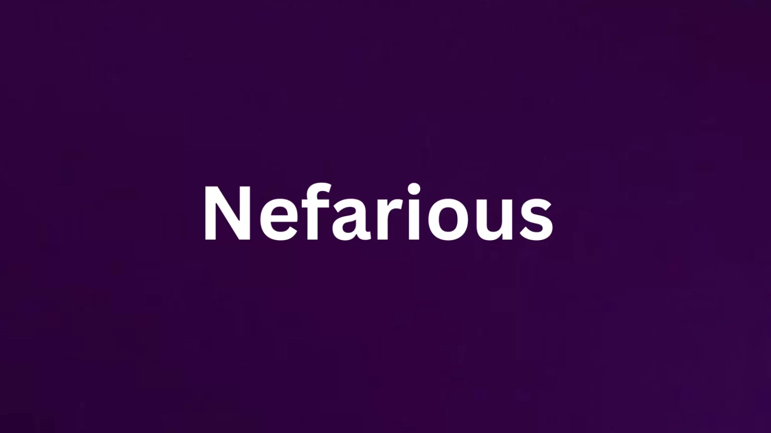 Nefarious rare English word