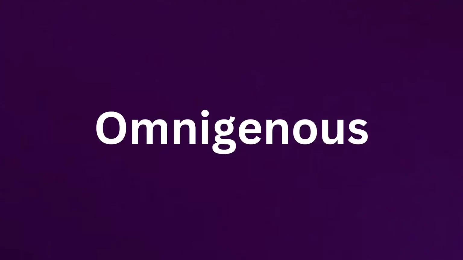 Omnigenous rare English word
