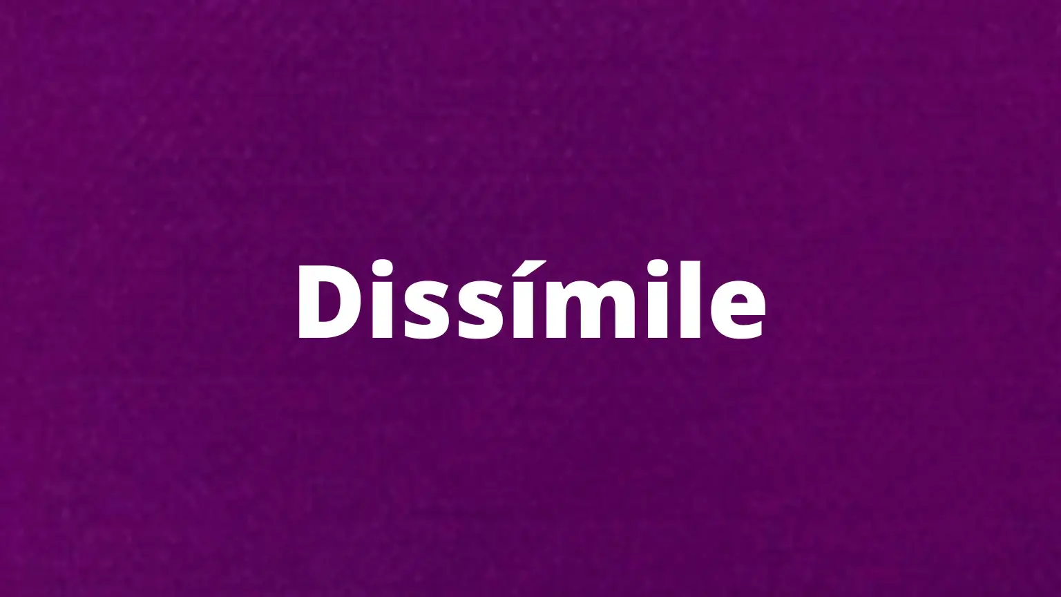 Palavra em português: dissímile