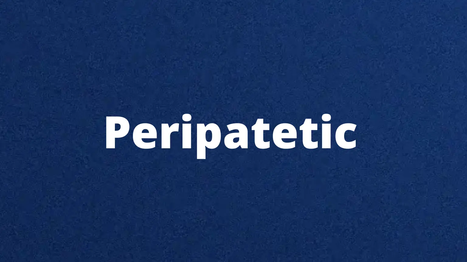 Peripatetic rare English word