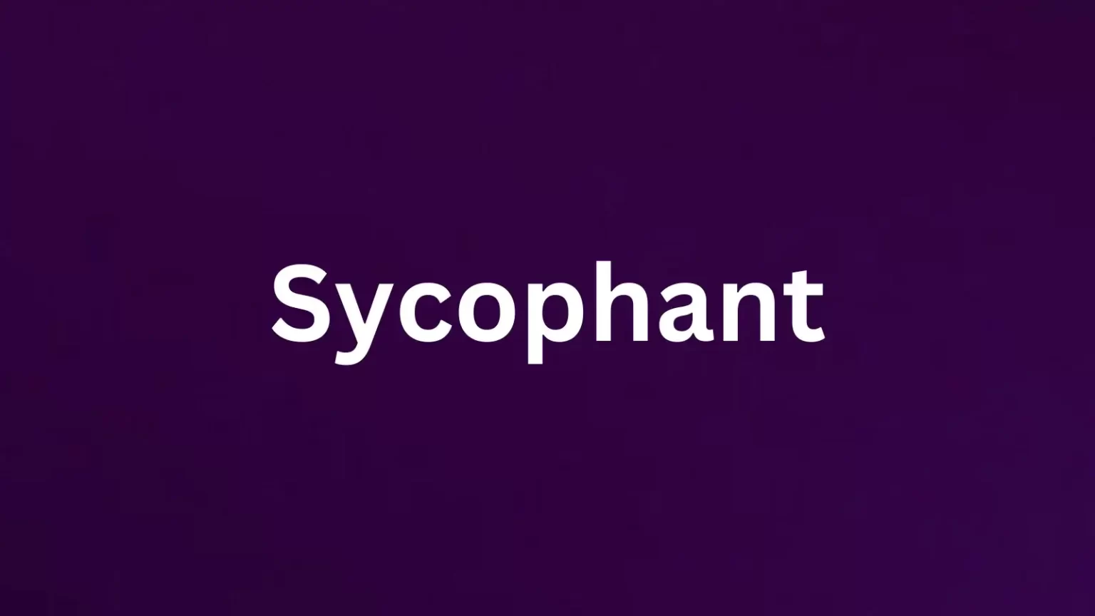 Sycophant rare English word
