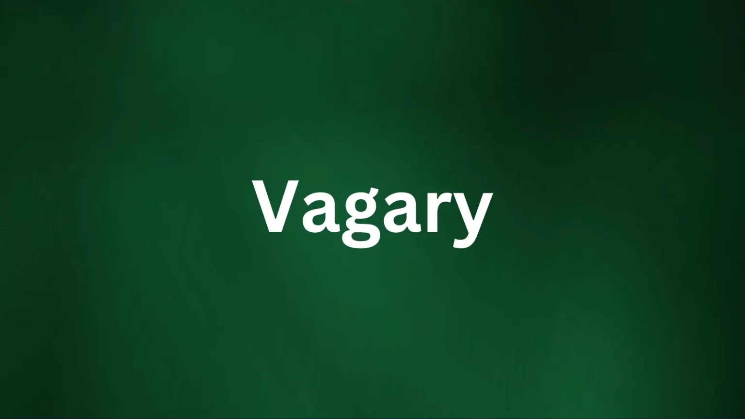 Vagary rare English word