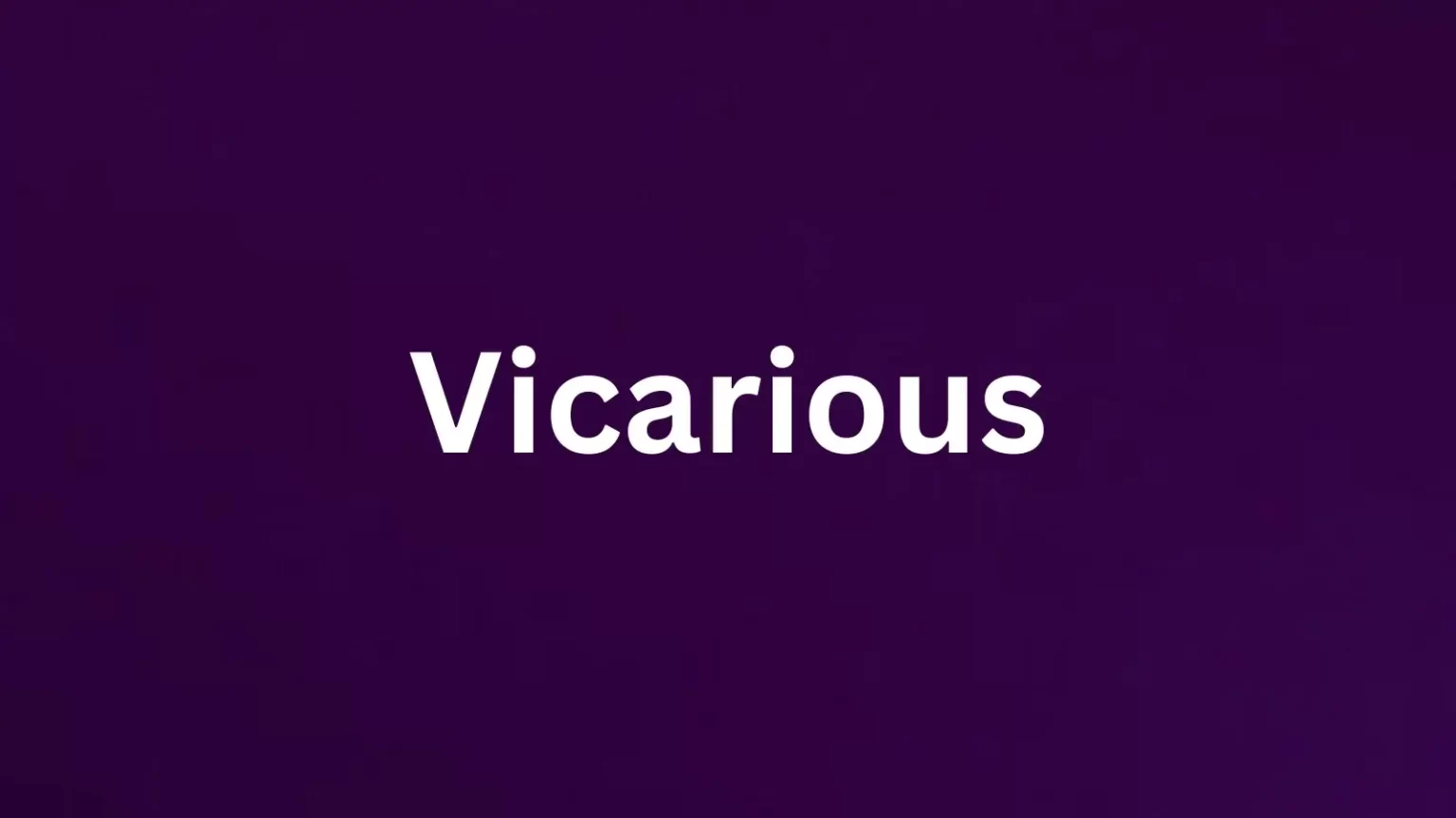 Vicarious rare English word