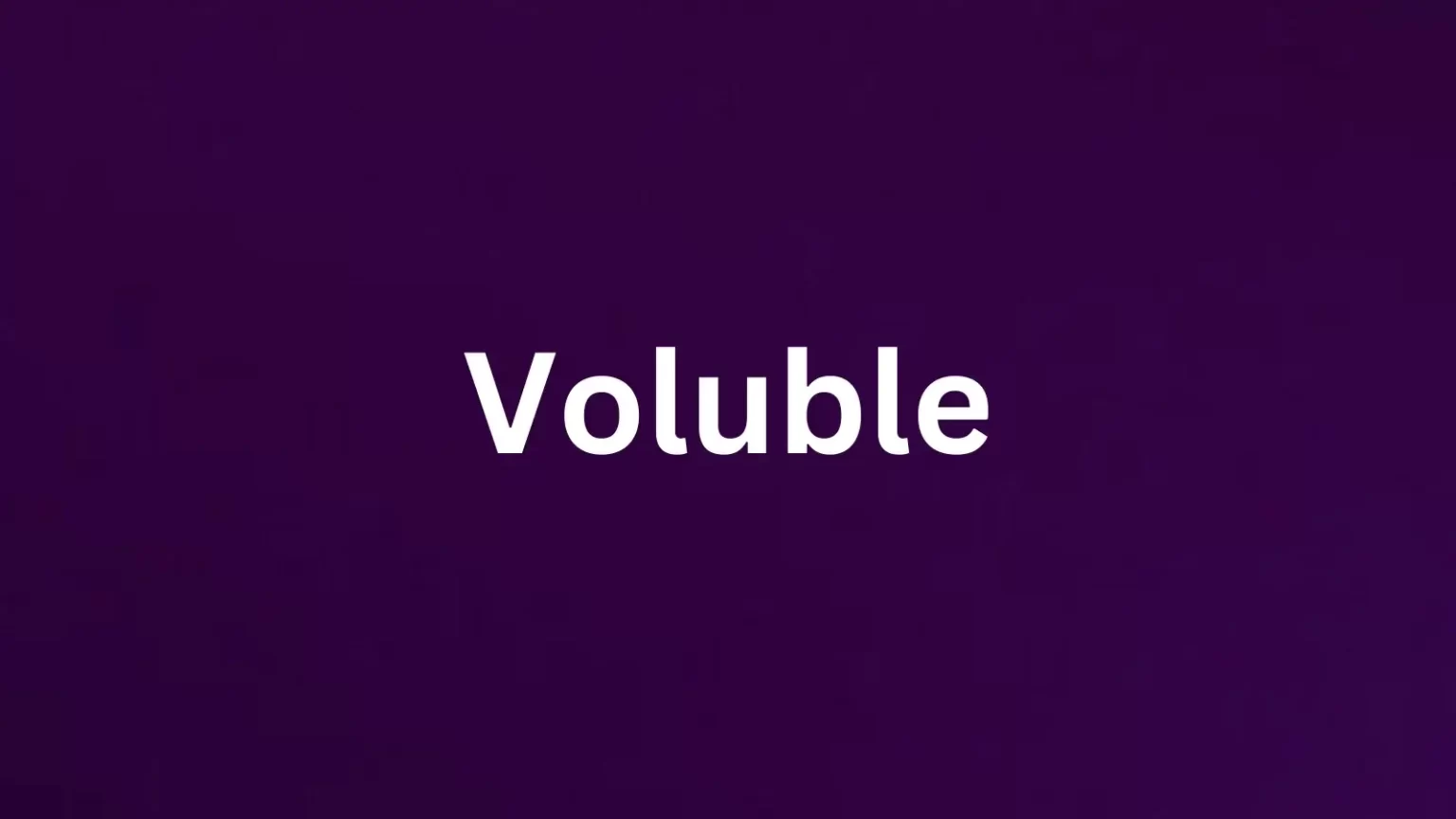Voluble rare English word